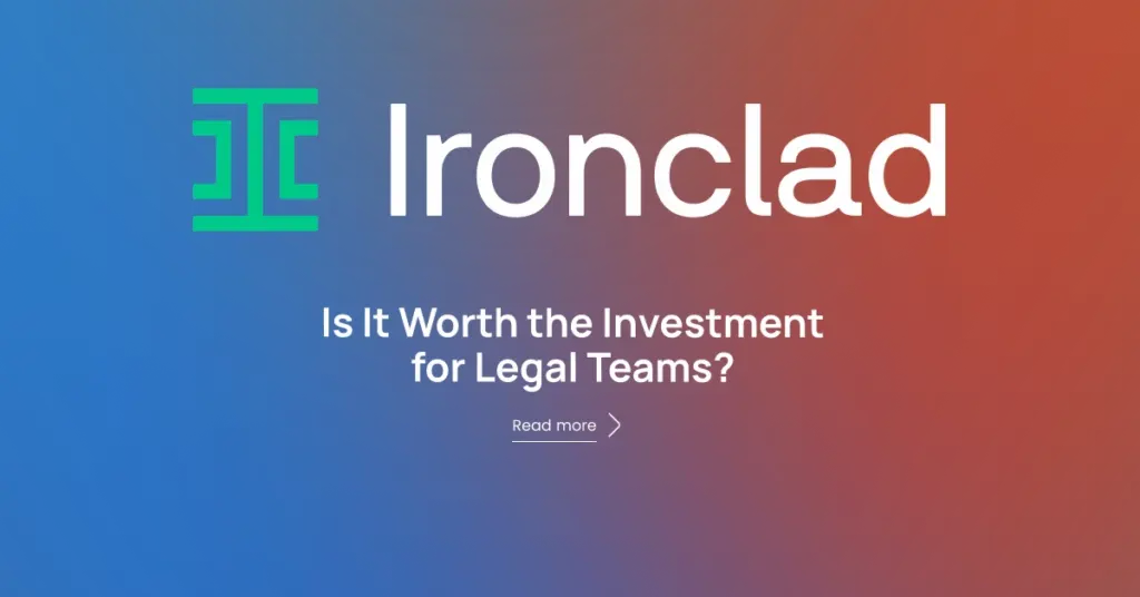 Ironclad Pricing Overview: Is It Worth the Investment for Legal Teams?