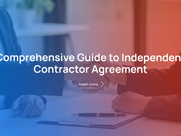 Comprehensive Guide to Independent Contractor Agreement