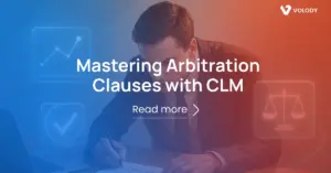 Mastering Arbitration Clauses: A CLM-Powered Guide