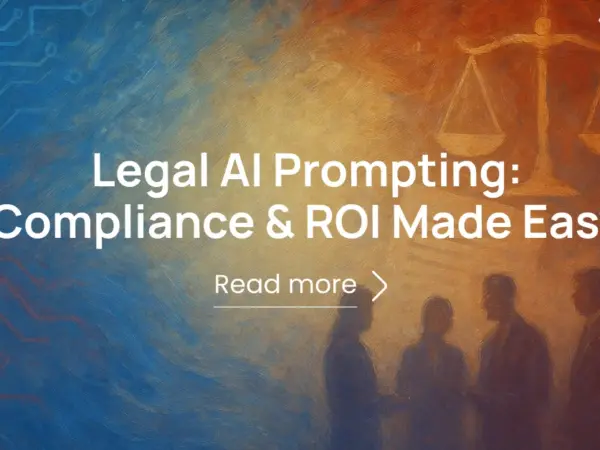 Legal AI Prompting: Compliance & ROI Made Easy