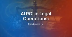 AI ROI in Legal Operations: Metrics That Matter