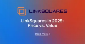 LinkSquares Pricing: Worth the Investment for Legal in 2025