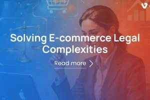 Solving E-commerce Legal Complexities: A CLM Powered Guide to Compliance and Growth