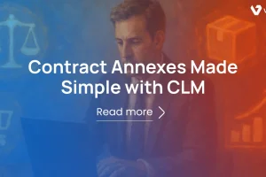 Contract Annexes: A CLM-Powered Guide to Lifecycle Management and Global Compliance