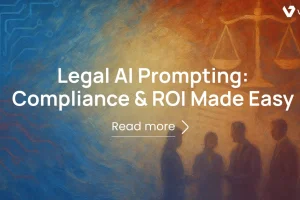 Legal AI Prompting: Compliance & ROI Made Easy