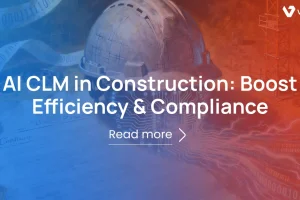 AI CLM in Construction: Boost Efficiency & Compliance