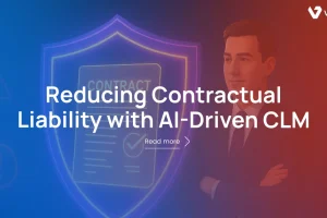 How to Reduce Contractual Liability Through Smarter CLM Practices
