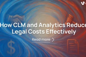 How CLM and Analytics Reduce Legal Costs Effectively
